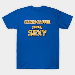 BE SEXY T-Shirt